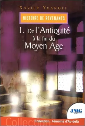 Couverture du produit · Histoire de revenants Tome 1 - De l'Antiquité à la fin du Moyen Age