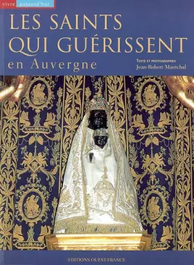Couverture du produit · Les saints qui guérissent en Auvergne