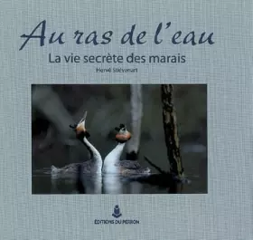 Couverture du produit · Au ras de l'eau : La vie secrète des marais