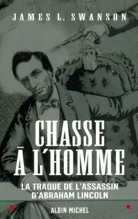 Couverture du produit · Chasse à l'homme : La traque de l'assassin d'Abraham Lincoln