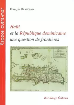 Couverture du produit · Haïti et la République dominicaine, une question de frontières