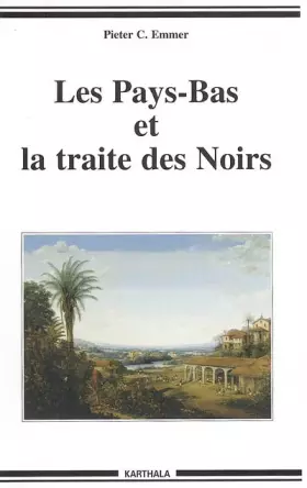 Couverture du produit · Les Pays-Bas et la traite des Noirs