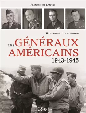 Couverture du produit · Les généraux américains (1943-1945): Parcours d'exception