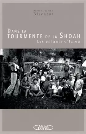 Couverture du produit · Dans la tourmente de la Shoah les enfants d'Izieu