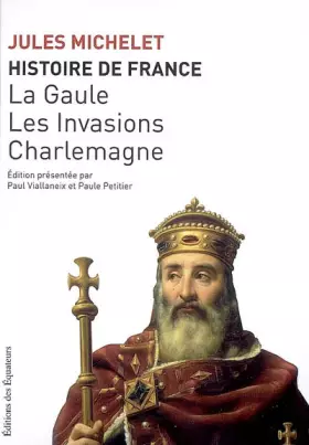 Couverture du produit · Histoire de France : Tome 1, La Gaule, les Invasions, Charlemagne