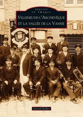 Couverture du produit · Villeneuve-lArchevêque et la vallée de la Vanne