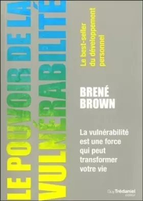 Couverture du produit · Le pouvoir de la vulnérabilité : La vulnérabilité est une force qui peut transformer votre vie
