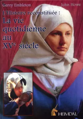 Couverture du produit · La vie quotidienne au XVe siècle