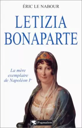 Couverture du produit · Letizia Bonaparte  La Mère exemplaire de Napoléon Ier