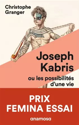 Couverture du produit · Joseph Kabris, ou les possibilités d'une vie 1780-1822 - Prix Femina Essai 2020