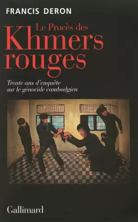 Couverture du produit · Le Procès des Khmers rouges: Trente ans d'enquête sur le génocide cambodgien
