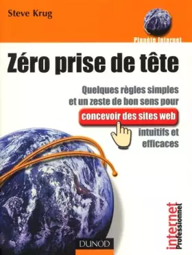Couverture du produit · Zéro prise de tête : Quelques règles simples et un zeste de bon sens pour concevoir des sites web intuitifs et efficaces