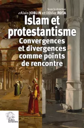 Couverture du produit · Islam et protestantisme: Convergences et divergences comme points de rencontre