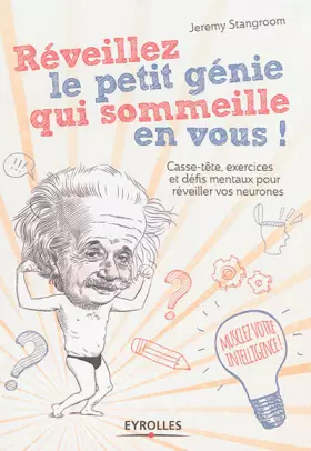 Couverture du produit · Réveillez le petit génie qui sommeille en vous ! Casse-tête, exercices et défis mentaux pour réveiller vos neurones