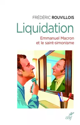 Couverture du produit · Liquidation - Emmanuel Macron et le saint -simonisme