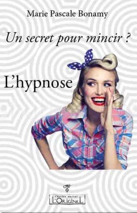 Couverture du produit · Un secret pour mincir ? L'hypnose