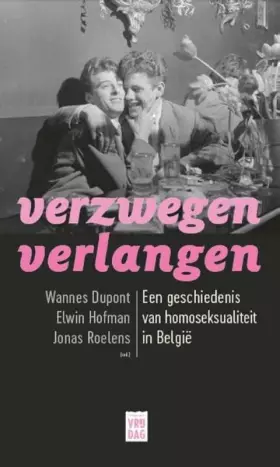 Couverture du produit · Verzwegen verlangen: een geschiedenis van homoseksualiteit in België