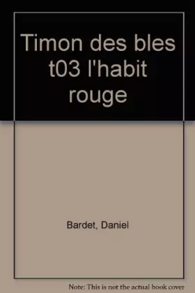 Couverture du produit · Timon des Blés  Tome 3 : L'Habit rouge