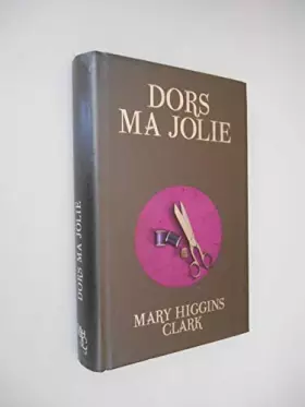 Couverture du produit · Dors ma jolie / Higgins Clark, Mary / Réf55308