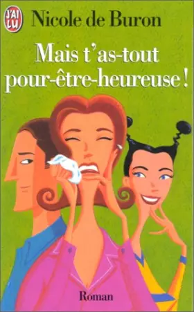 Couverture du produit · Mais t'as-tout pour-être-heureuse !