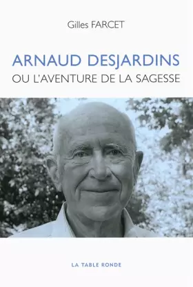 Couverture du produit · Arnaud Desjardins ou L'Aventure de la sagesse