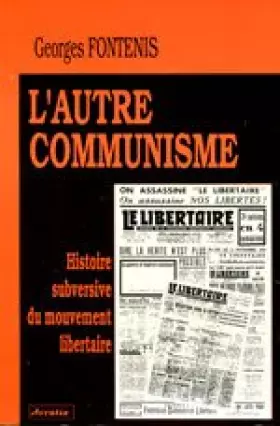Couverture du produit · L'autre communisme : Histoire subversive du mouvement libertaire