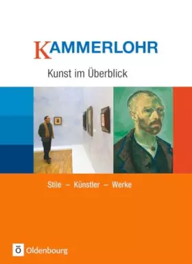 Couverture du produit · Kammerlohr - Kunst im Überblick: Stile - Künstler - Werke - Schulbuch