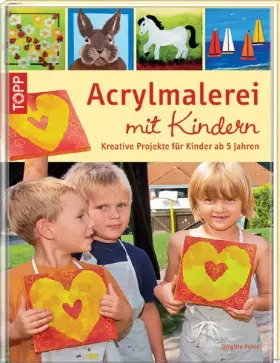 Couverture du produit · Acrylmalerei mit Kindern: Kreative Projekte für Kinder ab 5 Jahren
