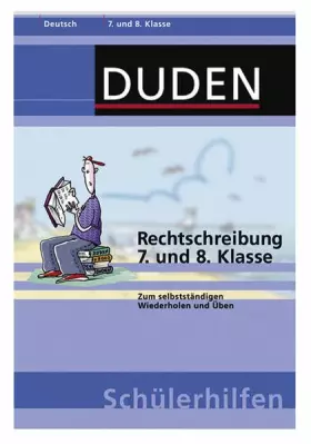 Couverture du produit · Rechtschreibung 7. und 8. Klasse: Zum selbstständigen Wiederholen und Üben (Duden-Schülerhilfen)