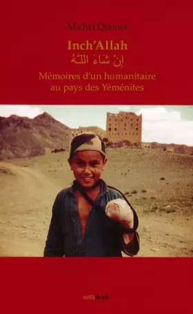 Couverture du produit · Inch'Allah. Mémoires d'un humanitaire au pays des Yéménites