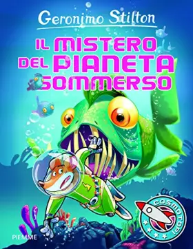 Couverture du produit · Il mistero del pianeta sommerso. Ediz. illustrata