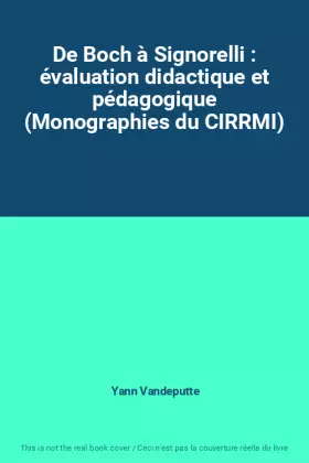 Couverture du produit · De Boch à Signorelli : évaluation didactique et pédagogique (Monographies du CIRRMI)