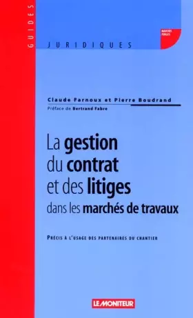 Couverture du produit · Gestion du contrat et des litiges dans les marchés de travaux
