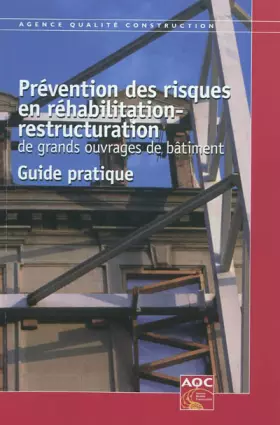 Couverture du produit · Prévention des risques en réhabilitation - restructuration de grands ouvrages de bâtiment.