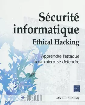 Couverture du produit · Sécurité informatique - Ethical Hacking - Apprendre l'attaque pour mieux se défendre