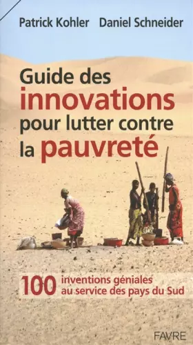 Couverture du produit · Guide des innovations pour lutter contre la pauvreté - 100 inventions géniales au service des pays