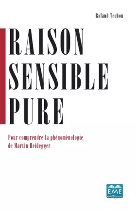 Couverture du produit · Raison sensible pure: Pour comprendre la phénoménologie de Martin Heidegger
