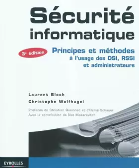 Couverture du produit · Sécurité informatique : Principes et méthodes à l'usage des DSI, RSSI et administrateurs