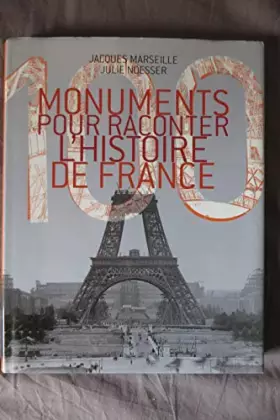Couverture du produit · 100 MONUMENTS POUR RACONTER L'HISTOIRE DE FRANCE.