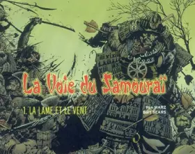 Couverture du produit · La Voie du Samouraï, Tome 1 : La lame et le vent