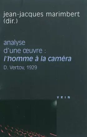 Couverture du produit · L'Homme à la caméra (D. Vertov, 1929) Analyse d'une oeuvre