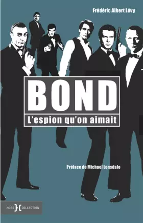 Couverture du produit · Bond, l'espion qu'on aimait: Un mythe d'aujourd'hui