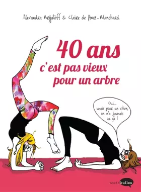 Couverture du produit · 40 ans c'est pas vieux pour un arbre