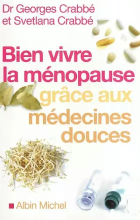 Couverture du produit · Bien vivre la ménopause grâce aux médecines douces