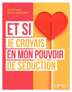 Couverture du produit · Et si je croyais en mon pouvoir de séduction