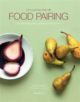 Couverture du produit · Mon premier livre de food pairing: Comment associer les goûts comme un chef