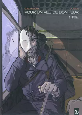 Couverture du produit · Pour un peu de bonheur - volume 1 - Félix