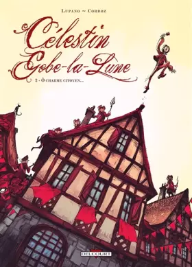 Couverture du produit · Célestin Gobe-la-Lune, Tome 2 : O charme citoyen...