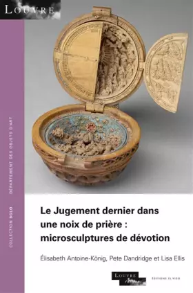 Couverture du produit · Le Jugement dernier dans une noix de prière : microsculptures de dévotion