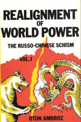 Couverture du produit · Realignment of world power: Vol. I The Russo-Chinese schism under the impact of Mao Tse-Tung's last revolution